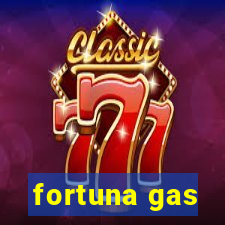 fortuna gas