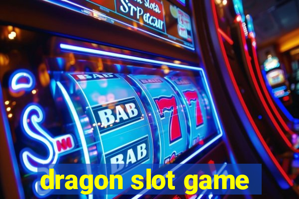 dragon slot game