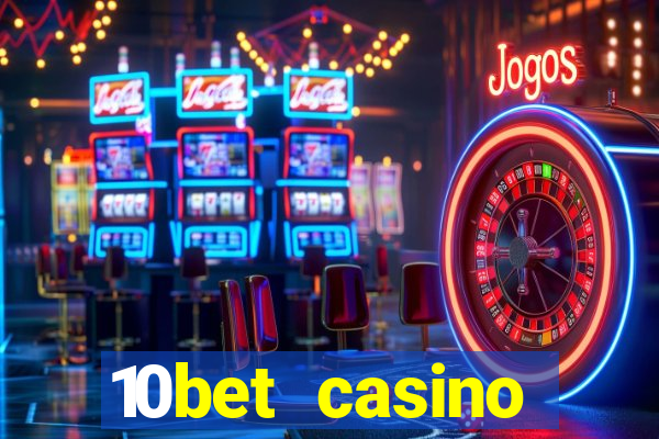 10bet casino welcome offer