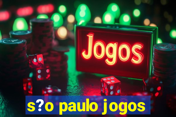 s?o paulo jogos