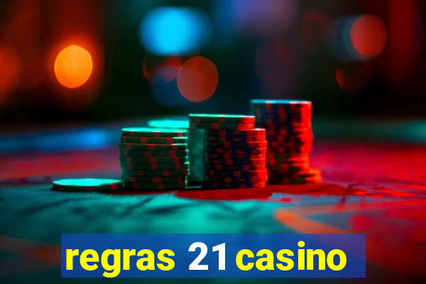 regras 21 casino