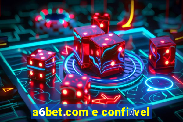 a6bet.com e confi谩vel