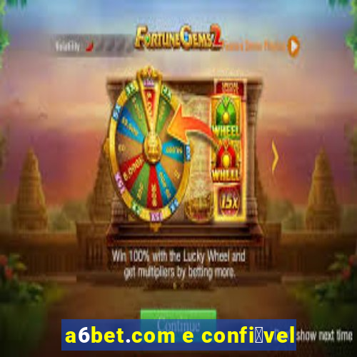 a6bet.com e confi谩vel