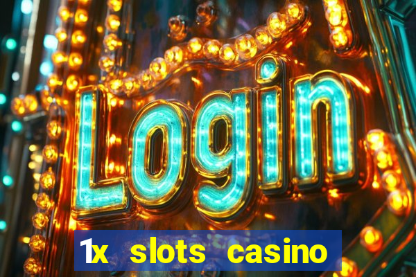 1x slots casino официальный сайт