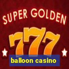 balloon casino