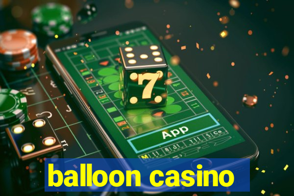 balloon casino