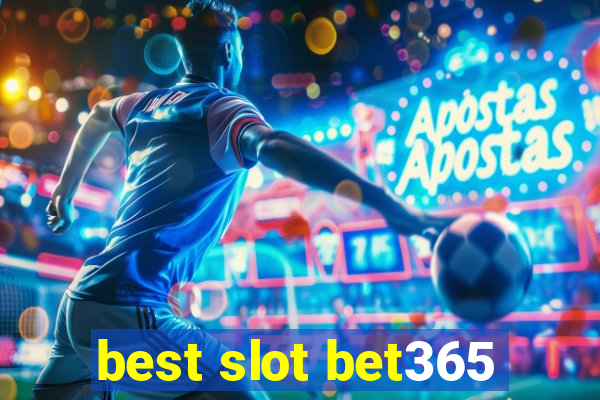 best slot bet365