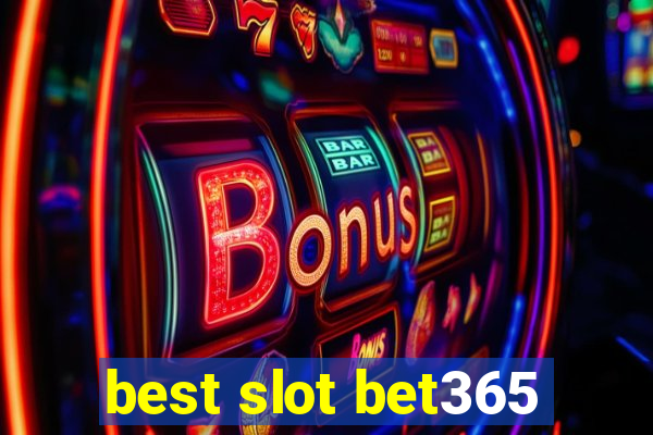 best slot bet365