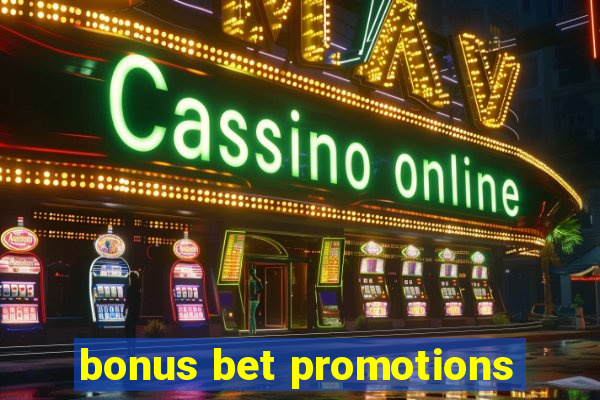 bonus bet promotions