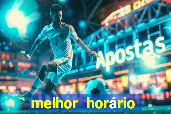 melhor horário para jogar brabet