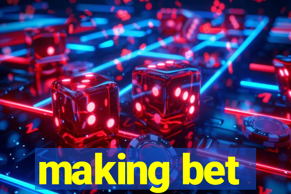 making bet