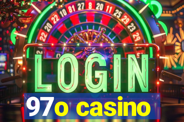 97o casino