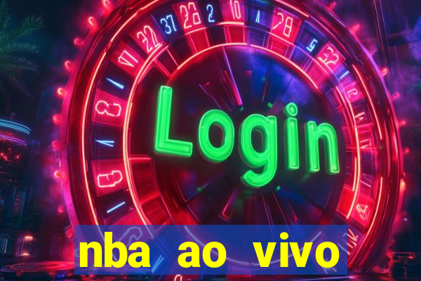 nba ao vivo gr谩tis celular