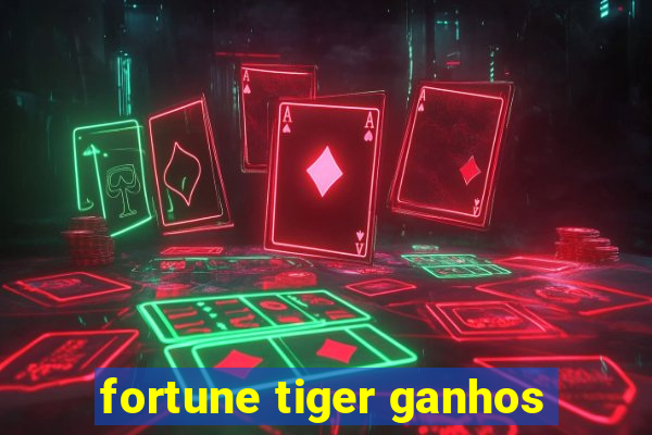 fortune tiger ganhos