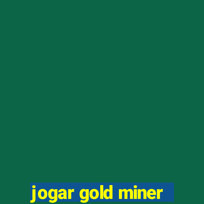 jogar gold miner