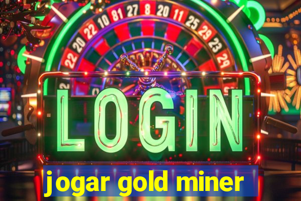 jogar gold miner