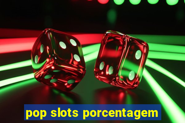 pop slots porcentagem