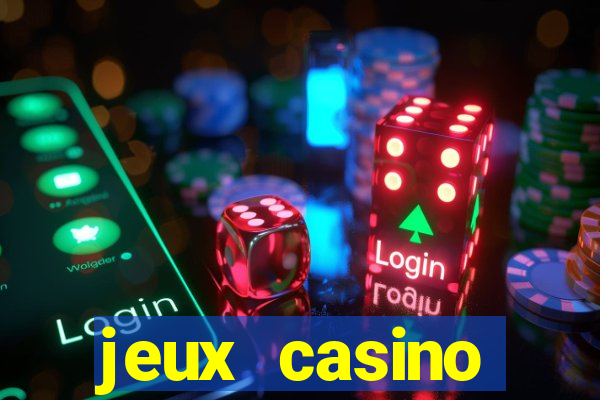 jeux casino gratuits machines a sous