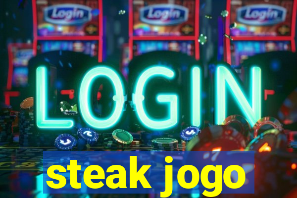 steak jogo