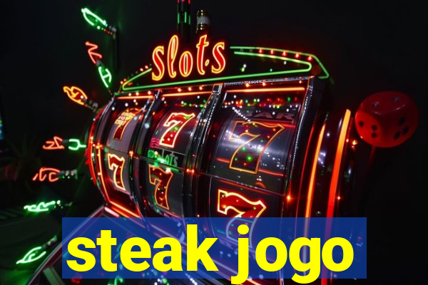 steak jogo