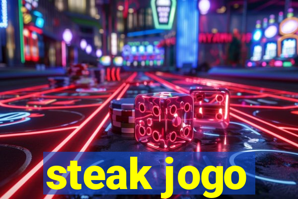 steak jogo