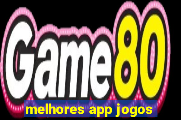 melhores app jogos