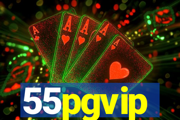 55pgvip