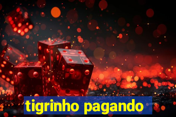 tigrinho pagando