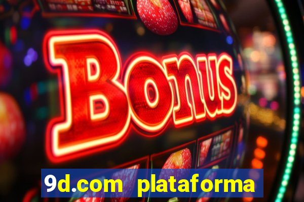 9d.com plataforma de jogos