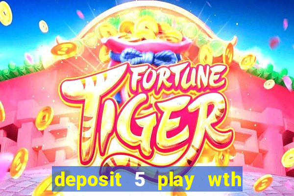 deposit 5 play wth 40 bingo