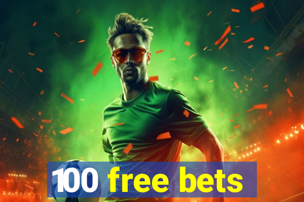 100 free bets