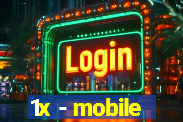 1x - mobile