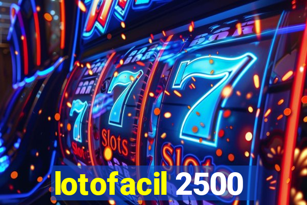 lotofacil 2500