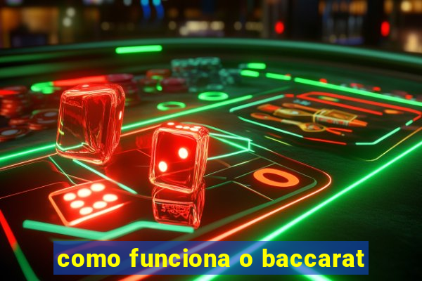 como funciona o baccarat