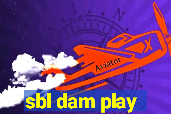 sbl dam play