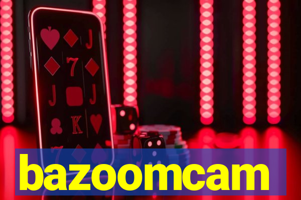 bazoomcam