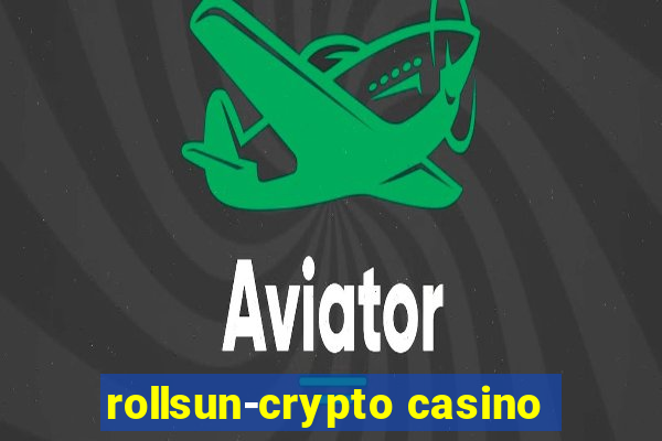 rollsun-crypto casino