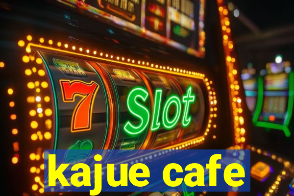 kajue cafe