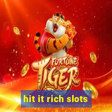 hit it rich slots