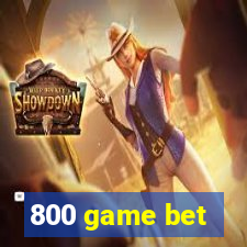 800 game bet