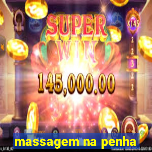 massagem na penha