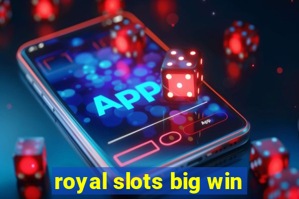 royal slots big win