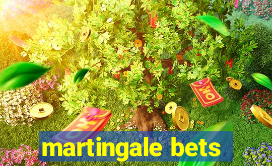 martingale bets