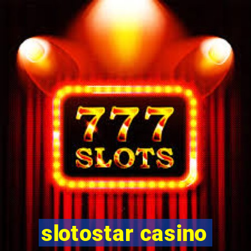 slotostar casino