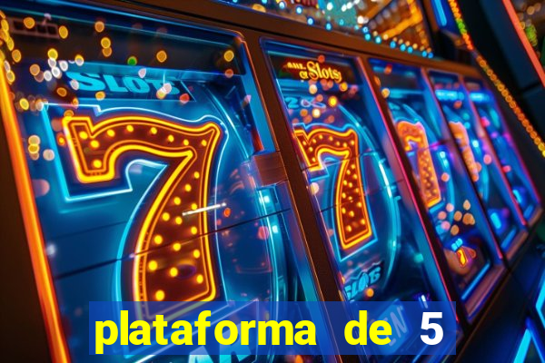 plataforma de 5 reais cassino