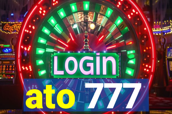 ato 777