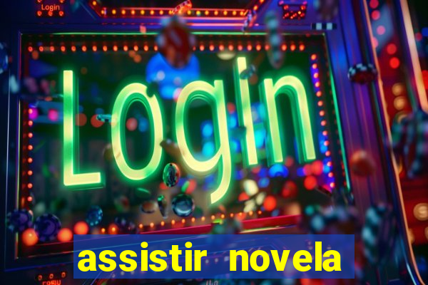 assistir novela alma gemea todos os capitulos