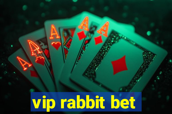 vip rabbit bet