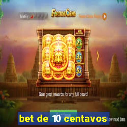 bet de 10 centavos