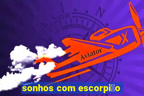 sonhos com escorpi茫o